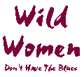 Wild Women (Don't Have The Blues)